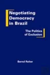 Negotiating Democracy In Brazil