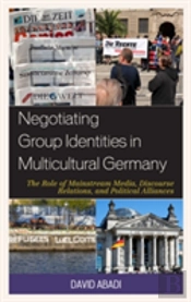 Negotiating Group Identities In Multicultural Germany