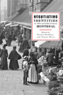 Negotiating Identities In Nineteenth- And Twentieth-Century Montreal
