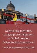Negotiating Identities, Language And Migration In Global London