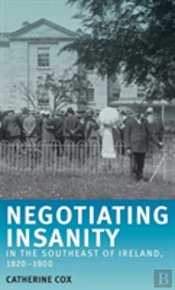 Bertrand.pt - Negotiating Insanity In The Southeast Of Ireland, 1820â€“1900
