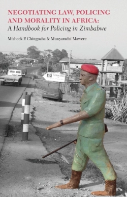 Bertrand.pt - Negotiating Law, Policing And Morality In African. A Handbook For Policing In Zimbabwe