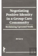 Negotiating Positive Identity In A Group Care Community