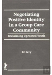 Negotiating Positive Identity In A Group Care Community