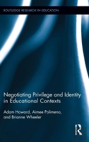 Negotiating Privilege And Identity In Educational Contexts