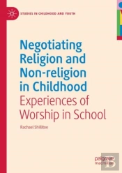 Negotiating Religion And Non-Religion In Childhood