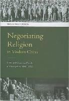 Negotiating Religion In Modern China