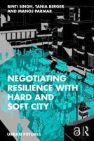 Negotiating Resilience With Hard And Soft City