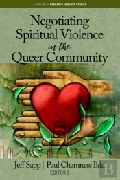 Negotiating Spiritual Violence In The Queer Community