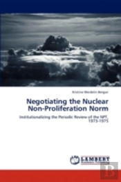 Negotiating The Nuclear Non-Proliferatio