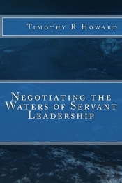 Negotiating The Waters Of Servant Leadership