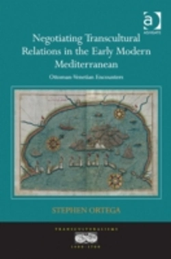 Bertrand.pt - Negotiating Transcultural Relations In The Early Modern Mediterranean