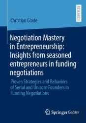 Negotiation Mastery In Entrepreneurship: Insights From Seasoned Entrepreneurs In Funding Negotiations