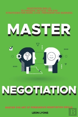 Bertrand.pt - Negotiation Skills: Techniques, Tactics, Tips And Strategies For Work, Love, Friendship And Business