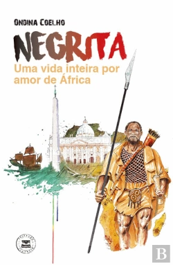 Bertrand.pt - Negrita - Uma Vida Inteira por Amor de África