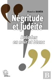 Négritude Et Judéité ; Balade En Noir Et Blanc