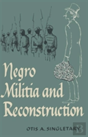 Negro Militia And Reconstruction