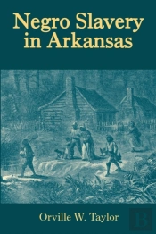 Negro Slavery In Arkansas