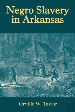 Bertrand.pt - Negro Slavery In Arkansas