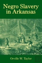 Negro Slavery In Arkansas