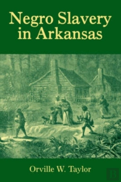 Bertrand.pt - Negro Slavery In Arkansas