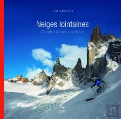 Bertrand.pt - Neiges Lointaines : 24 Raids À Ski Autour Du Monde