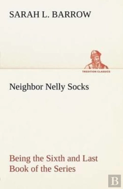 Bertrand.pt - Neighbor Nelly Socks Being The Sixth And Last Book Of The Series