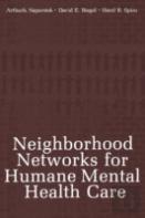 Neighborhood Networks For Humane Mental Health Care