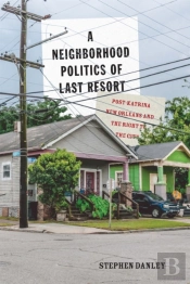 Neighborhood Politics Of Last Resort