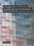 Neighborhood Technologies Â€“ Media And Mathematics Of Dynamic Networks