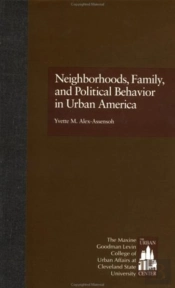 Neighborhoods, Family, And Political Behavior In Urban America