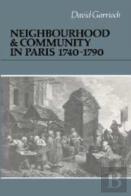 Neighbourhood And Community In Paris, 1740-1790