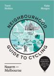 Neighbourhood Guide To Cycling Naarm Â€“ Melbourne
