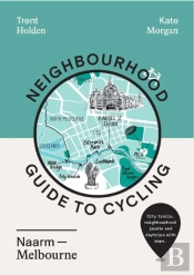 Neighbourhood Guide To Cycling Naarm Â€“ Melbourne