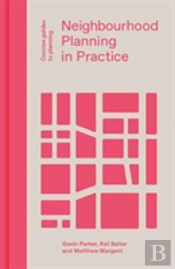 Neighbourhood Planning In Practice