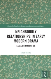 Neighbourly Relationships In Early Modern Drama