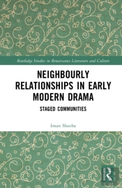 Neighbourly Relationships In Early Modern Drama