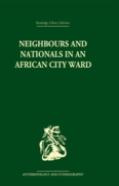 Neighbours And Nationals In An African City Ward