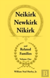 Neikirk, Newkirk, Nikirk And Related Fam