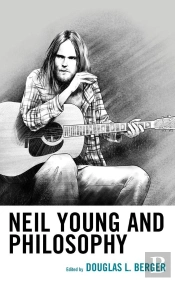 Neil Young And Philosophy