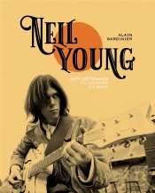 Neil Young : Sept Décennies Au Sommet Du Rock