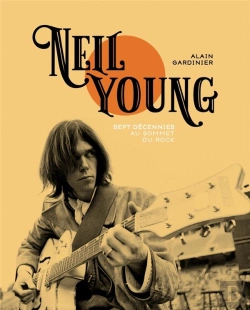 Bertrand.pt - Neil Young : Sept Décennies Au Sommet Du Rock