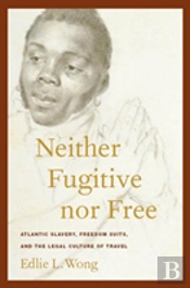 Neither Fugitive Nor Free