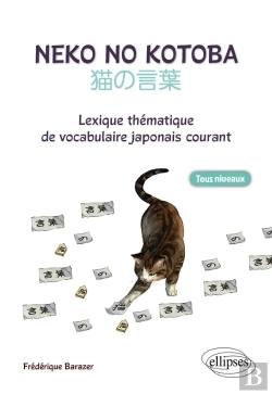Bertrand.pt - Neko No Kotoba. Lexique Thématique De Vocabulaire Japonais Courant. (Tous Niveaux)