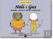 Neli I Gus, Ample, Estret I Altres Contraris