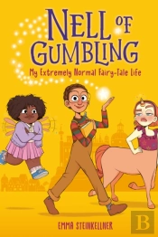 Nell Of Gumbling: My Extremely Normal Fairy-Tale Life