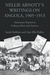 Nellie Arnott'S Writings On Angola, 1905-1913