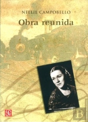 Nellie Campobello, Obra Reunida  