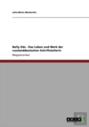 Nelly Das - Das Leben Und Werk Der Russlanddeutschen Schriftstellerin