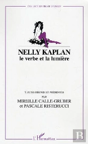 Nelly Kaplan ; Le Verbe Et La Lumiere